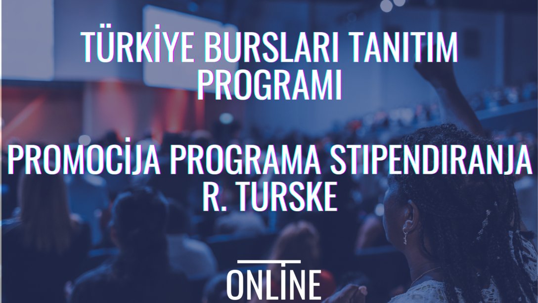 Türkiye Bursları Çevrimiçi Tanıtım Programı